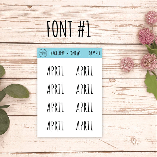 Large APRIL Stickers for Planners, Organizers, Bullet Journals. Perfect for EC and Classic HP. 12 Fonts to Choose From || Q129