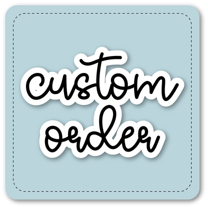 Custom order for Diane G