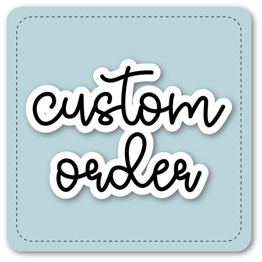 Custom order for Tammy S.