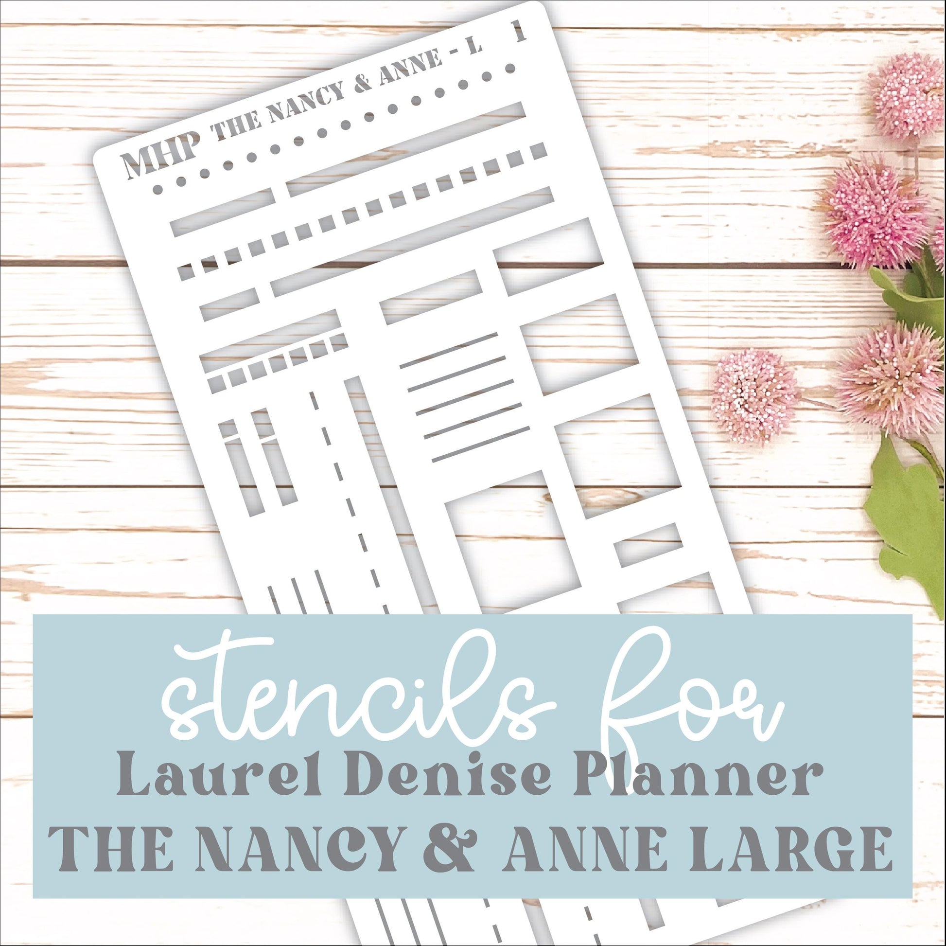 STENCIL #1 for The Large Laurel Denise's Planner The Nancy & The Anne (Formerly Original Size ) || STL