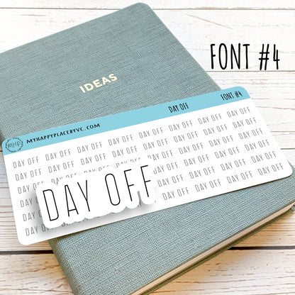 Day Off Planner Stickers for College Planner, Calendars, Teacher Planner, and Bullet Journals. 7 Fonts to Choose From || T313