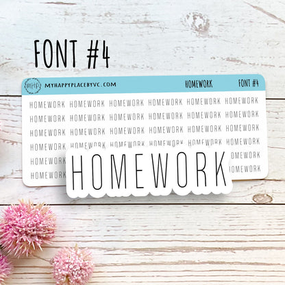 HOMEWORK Stickers for College Planner, Calendars, Teacher Planner, and Bullet Journals. 7 Fonts to Choose From || T311