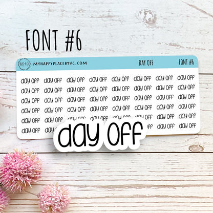 Day Off Planner Stickers for College Planner, Calendars, Teacher Planner, and Bullet Journals. 7 Fonts to Choose From || T313