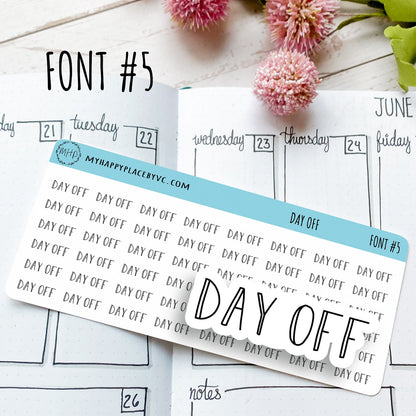 Day Off Planner Stickers for College Planner, Calendars, Teacher Planner, and Bullet Journals. 7 Fonts to Choose From || T313