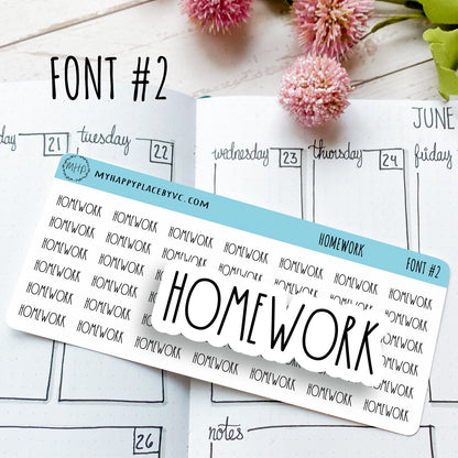 HOMEWORK Stickers for College Planner, Calendars, Teacher Planner, and Bullet Journals. 7 Fonts to Choose From || T311