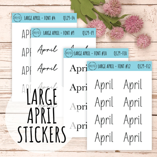 Large APRIL Stickers for Planners, Organizers, Bullet Journals. Perfect for EC and Classic HP. 12 Fonts to Choose From || Q129