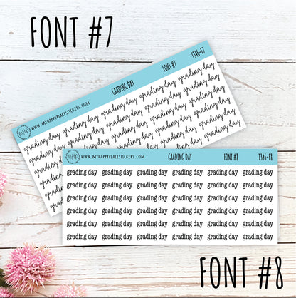 GRADING DAY Stickers for Planner and Bullet Journals. 11 Fonts to Choose From || T346